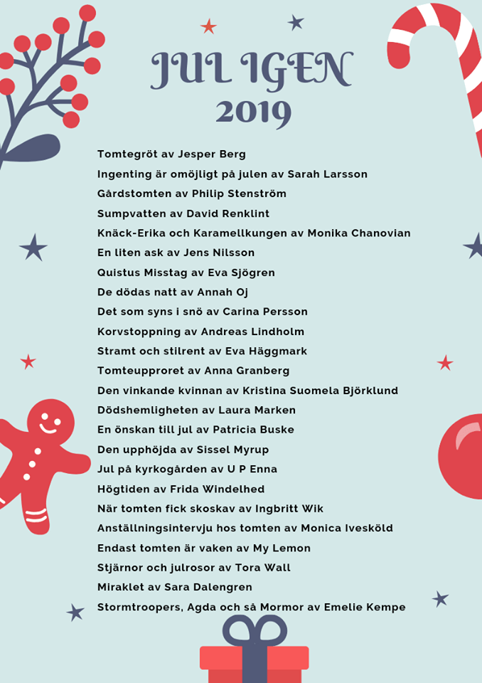 Lista över de noveller som kommer vara med i antologin Jul igen. 